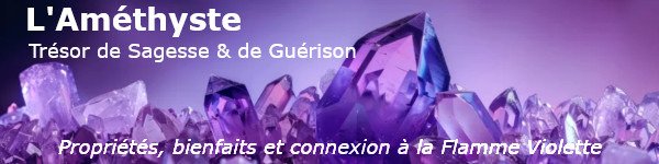 L'Améthyste : Trésor de Sagesse et de Guérison