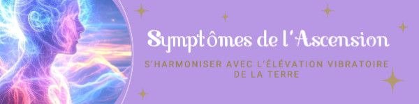 Symptômes de l’Ascension : comprendre le Réveil spirituel et incarner la Nouvelle Fréquence