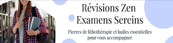 Révisions sereines : vos alliés naturels pour les examens en lithothérapie et aromathérapie